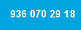 936 070 29 18